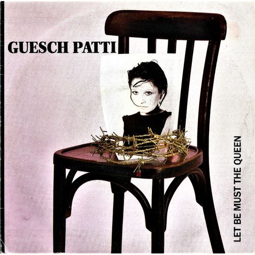Guesch Patti - Let Be Must The Queen - Tout Seul - 45 Tours - Pressage Espagnole - 1988 -