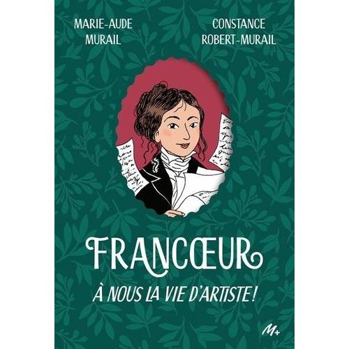 Francoeur Tome 1 - A Nous La Vie D'artiste !