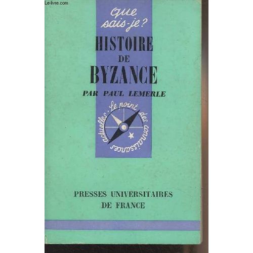 Histoire De Byzance - Que Sais-Je ? N°107