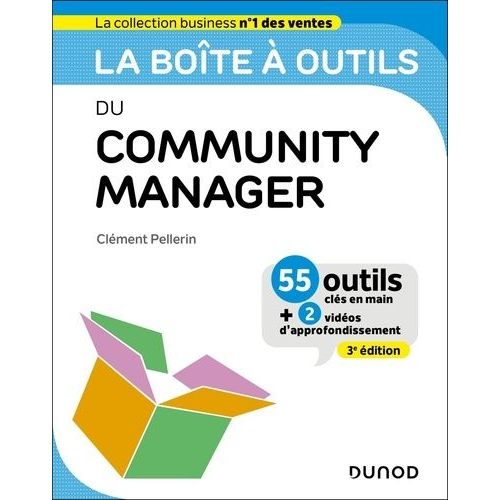 La Boîte À Outils Du Community Manager - 55 Outils Clés En Main + 2 Vidéos D'approfondissement