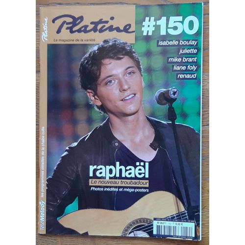 Platine Magazine N°150 Avril 2008- Raphaël- (Foly- Juliette- Boulay)