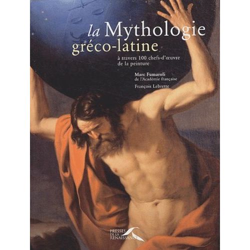 La Mythologie Gréco-Latine À Travers 100 Chefs-D'oeuvre De La Peinture