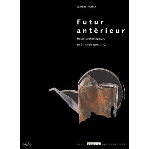 Futur Intérieur - Trésors Archéologiques Du 21ème Siècle Après J.-C