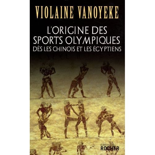 L'origine Des Sports Olympiques Dès Les Chinois Et Les Egyptiens