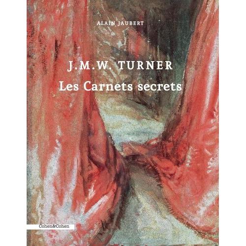 J.M.W. Turner - Les Carnets Secrets