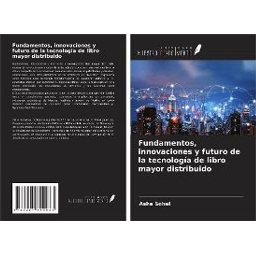 Fundamentos, Innovaciones Y Futuro De La Tecnología De Libro Mayor Distribuido