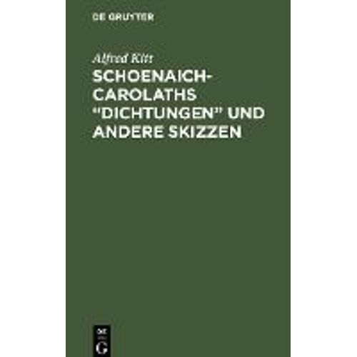 Schoenaich-Carolaths "Dichtungen" Und Andere Skizzen