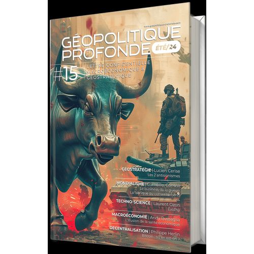 Géopolitique Profonde #15 Eté/24