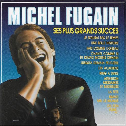 Michel Fugain : Ses Plus Grands Succès