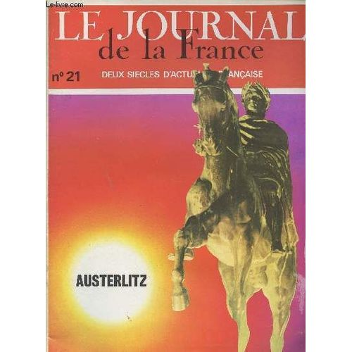 Le Journal De La France N°21 - 9 Sept. 1969 - Trafalgar - Austerlitz, Bataille Des Trois Empereurs - Le Bronze Des Canons D Austerlitz - Napoléon En Campagne - De Iéna À Berlin - Les Ministres De(...)