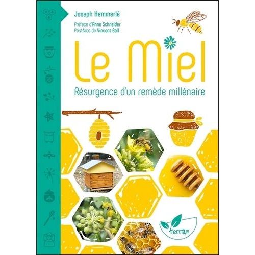 Le Miel, Résurgence D'un Remède Millénaire
