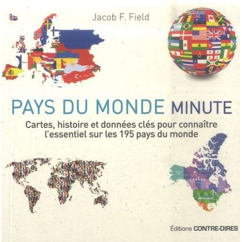 Pays Du Monde Minute - Cartes, Histoire Et Données Clés Pour Connaître L?Essentiel Sur Les 195 Pays Du Monde