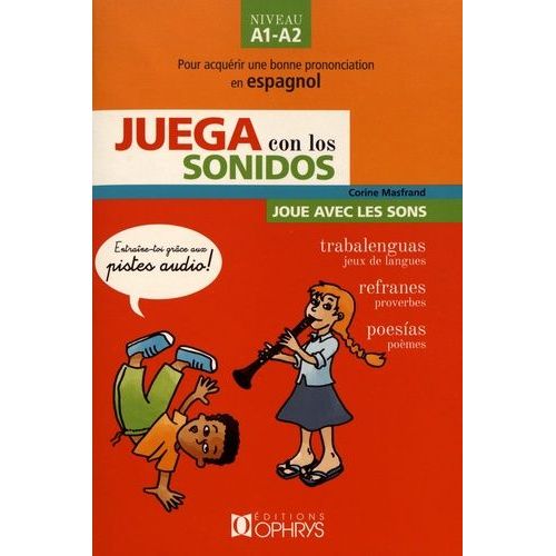 Juega Con Los Sonidos (Joue Avec Les Sons) Niveau A1-A2 - Pour Acquérir Une Bonne Prononciation En Espagnol