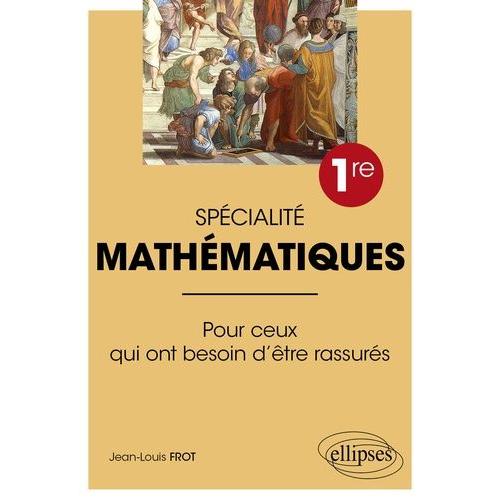 Spécialité Mathématiques 1re - Pour Ceux Qui Ont Besoin D'être Rassurés