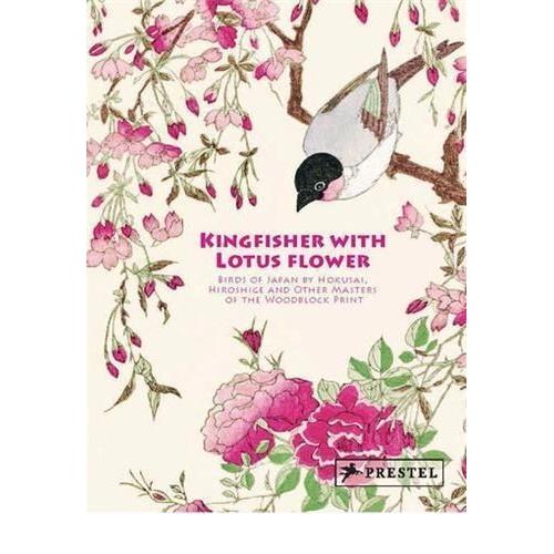 Kingfisher On A Lotus Flower: Birds Of Japan /Anglais