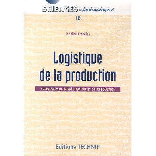 Logistique De La Production - Approches De Modélisation Et De Résolution