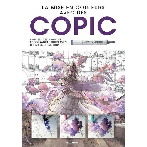 La Mise En Couleurs Avec Les Marqueurs Copic