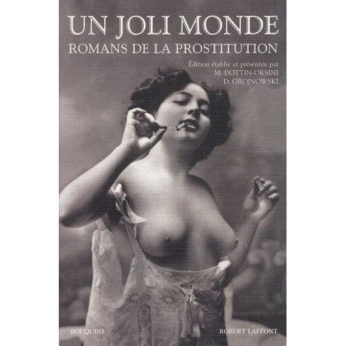Un Joli Monde - Romans De La Prostitution