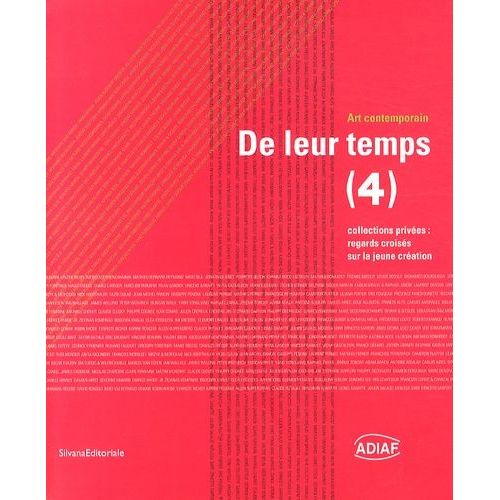 De Leur Temps (4) - Collections Privées : Regards Croisés Sur La Jeune Création