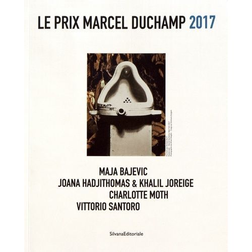 Le Prix Marcel Duchamp 2017 - Maja Bajevic, Joana Hadjithomas & Khalil Joreige, Charlotte Moth, Vittorio Santoro