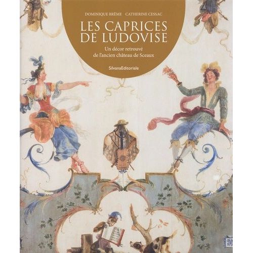 Les Caprices De Ludovise - Un Décor Retrouvé De L'ancien Château De Sceaux