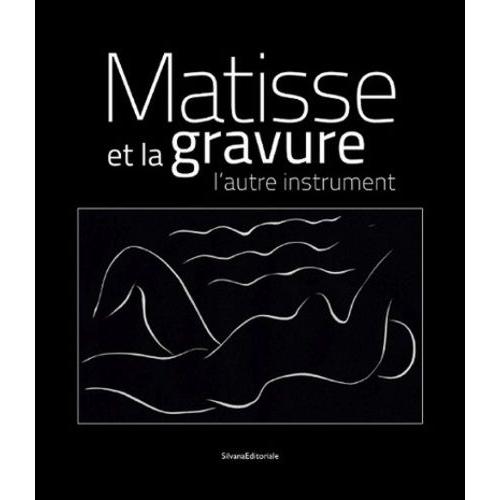 Matisse Et La Gravure - L'autre Instrument