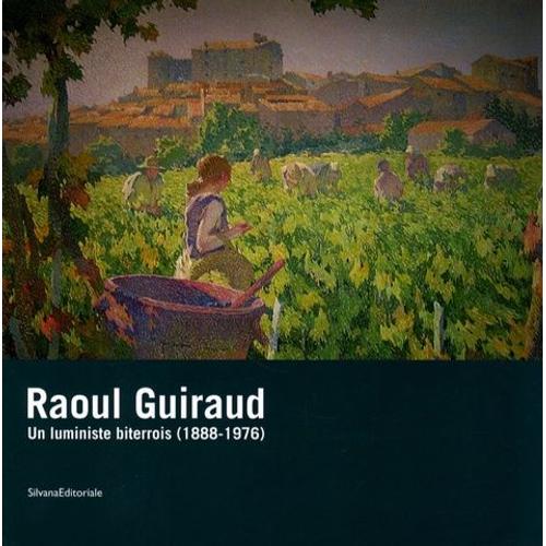 Raoul Guiraud - Un Luministe Biterrois (1888-1976)