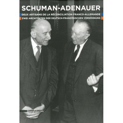 Schuman-Adenauer - Deux Artisans De La Réconciliation Franco-Allemande
