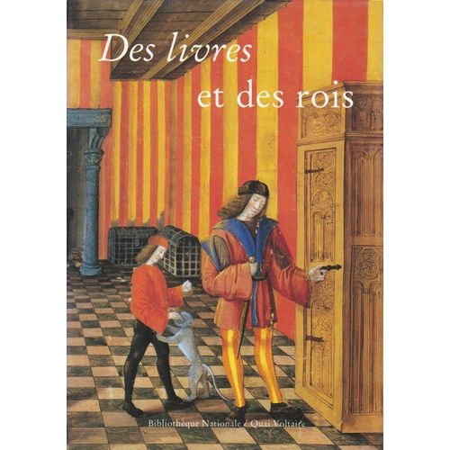 Des Livres Et Des Rois La Bibliothèque Royale De Blois - Bibliothèque Nationale / Quai Voltaire 1992