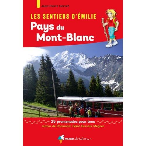 Les Sentiers D'emilie Au Pays Du Mont-Blanc - 25 Promenades Pour Tous