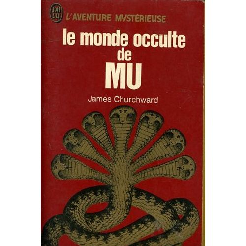 « Le Monde Occulte De Mu », James Churchward, J'ai Lu, 1974