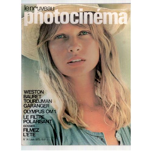 Le Nouveau Photocinéma N°14, Juin 1973 - Weston Bauret Tourdjman Garanger. Olympus Om1. Le Filtre Polarisant. Dossier : Filmez L'été