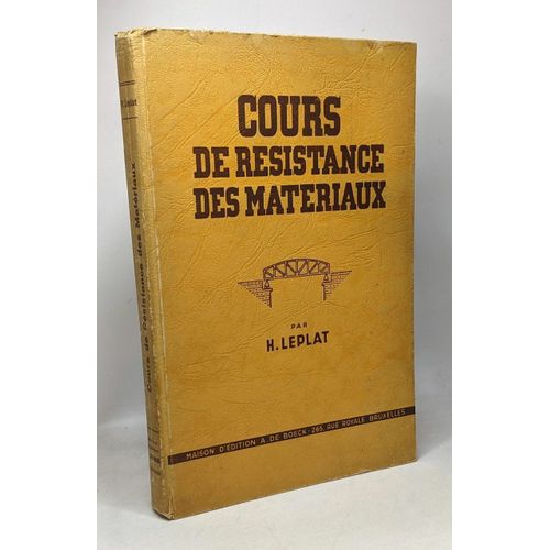 Cours De Résistance Des Matériaux À L'usage Des Elèves Des Ecoles Industrielles Et Professionnelles Moyennes Et Supérieures
