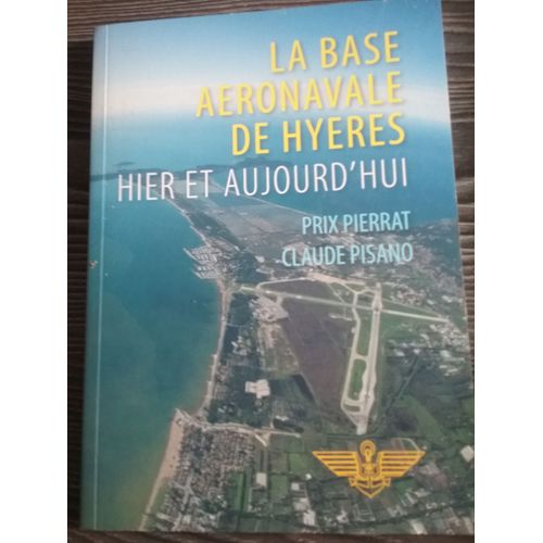 La Base Aeonavale De Hyères Hier Et Aujourd'Hui