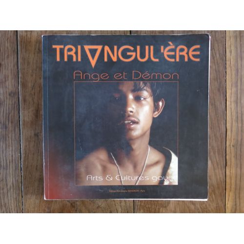 Triangul'ere, Ange Et Démon, Arts Et Culture Gay. Éditions Christophe Gendron. 2003