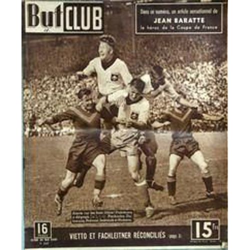 But Et Club N° 119 Du 10/05/1948 - Jean Baratte - Coupe De France - Vietto Et Fachleitner Reconcilies - Marie - Bobin Et Chefdhotel Par M. Hansenne.