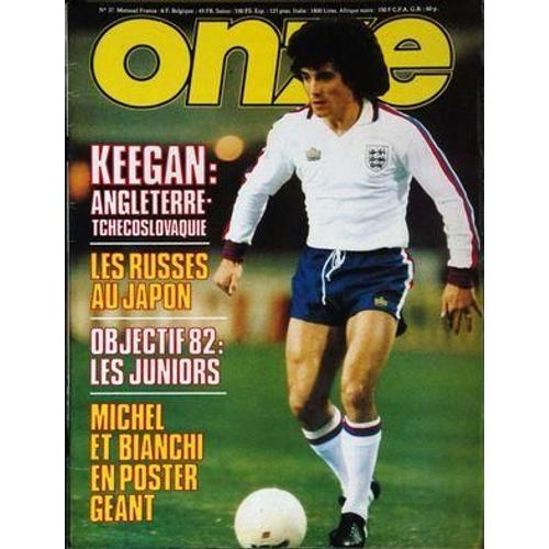 Onze N° 37 Du 01/01/1979 - Keegan - Angleterre- Tchecoslovaquie - Les Russes Au Japon - Objectifs 82 - Les Juniors - Michel Et Bianchi. En G+®N+®Ral Sans Poster