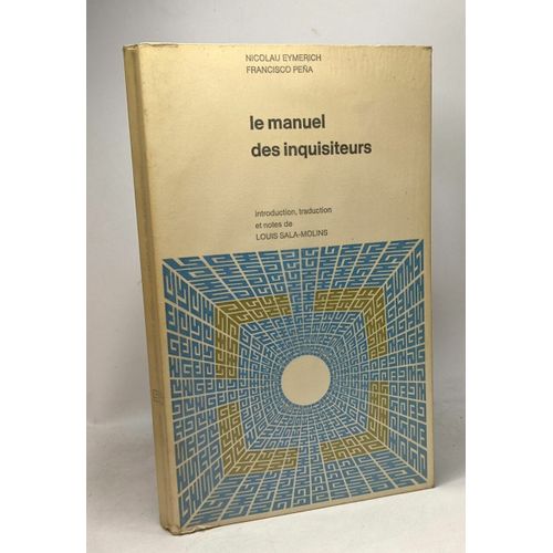Le Manuel Des Inquisiteurs - Introduction Traduction Et Notes De Louis Sala-Molins - Le Savoir Historique 8 - École Pratique Des Hautes Études - Sorbonne Vie Section: Sciences Économiques Et Sociales