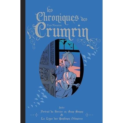 Les Chroniques Des Crumrin Tome 1 - Le Charmé Et Le Maudit - Inclus : Portrait Du Sorcier En Jeune Homme & La Ligue Des Gentlemen Ordinaires
