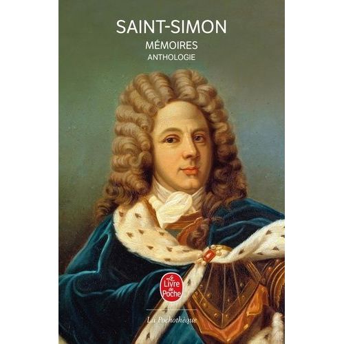 Anthologie Des Memoires De Saint-Simon
