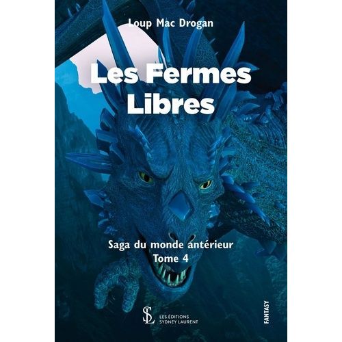 La Saga Du Monde Antérieur Tome 4 - Les Fermes Libres