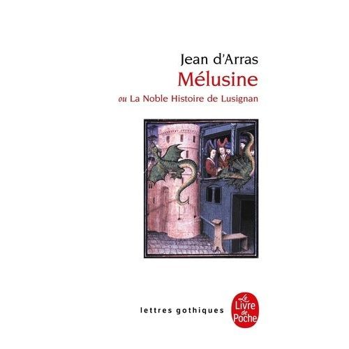 Mélusine Ou La Noble Histoire De Lusignan - Roman Du Xivème Siècle