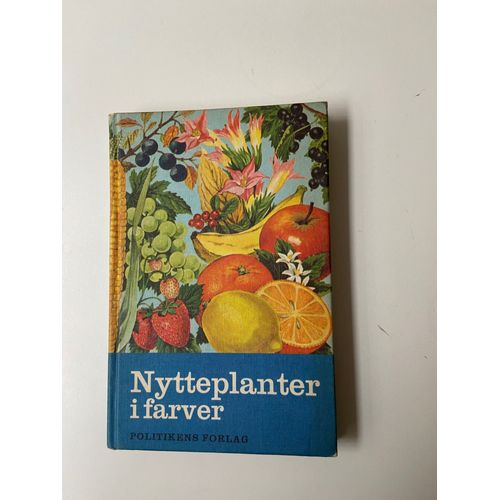 Nytteplanter I Farver / Nytte Planter I Farver - Edgar Hahnewald - Politikens Forlag 1971