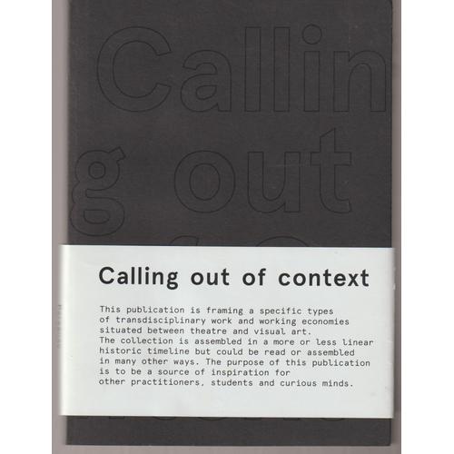 Calling Out Of Context,Paula Caspao,Signe Frederiksen,Marcela A.Fuentes,Joachim Hamou,Rudi Laermans,Laura Luise Schultz