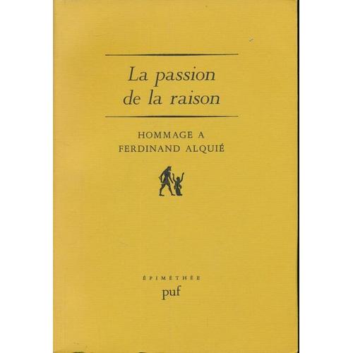 La Passion De La Raison. Hommage À Ferdinand Alquier