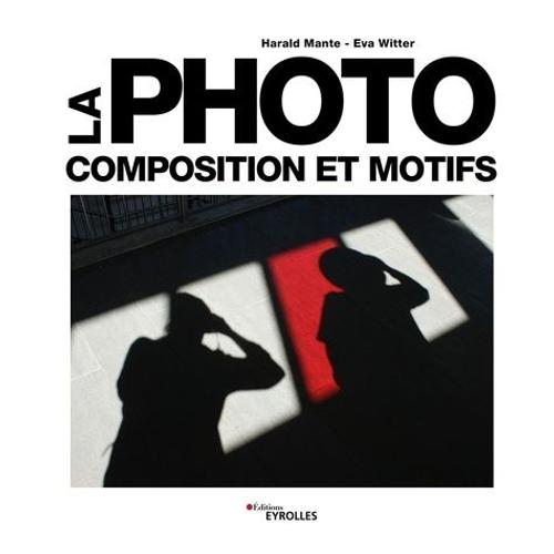 La Photo - Composition Et Motifs