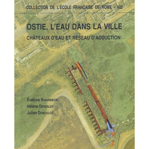 Ostie, L'eau Dans La Ville - Châteaux D'eau Et Réseau D'adduction