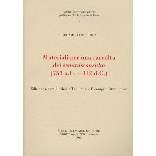 Materiali Per Una Raccolta Dei Senatusconsulta (753 A.C. - 312 D.C.)