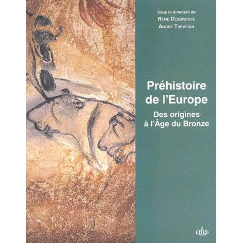 Préhistoire De L'europe - Des Origines À L'age Du Bronze