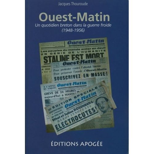 Ouest-Matin - Un Quotidien Breton Dans La Guerre Froide (1948-1956)